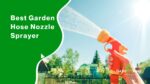 Best Garden Hose Nozzle Sprayer
