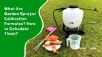 What Are Garden Sprayer Calibration Formulas How to Calculate Them