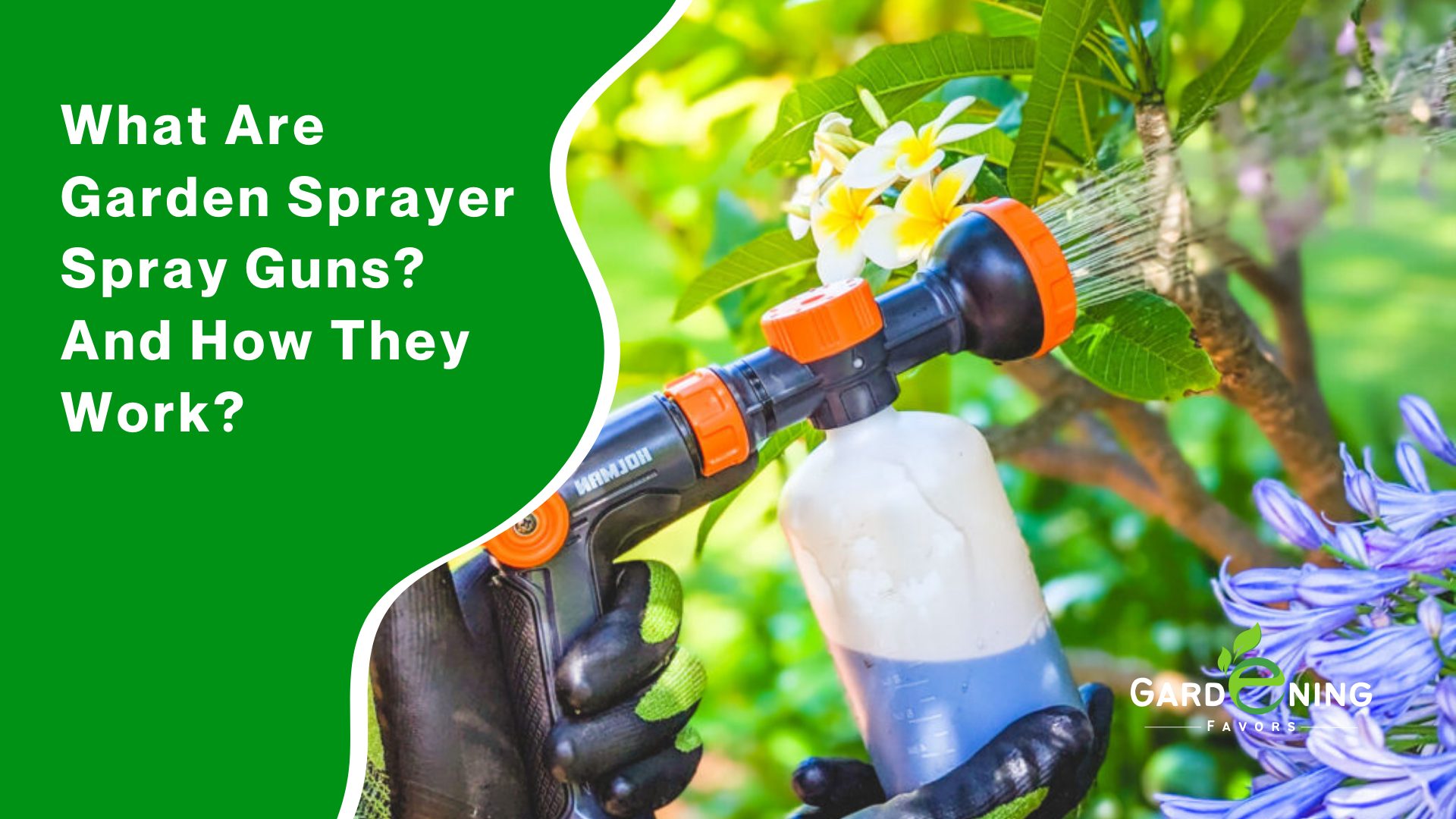 What Are Garden Sprayer Spray Guns? And How They Work? Gardening Favors