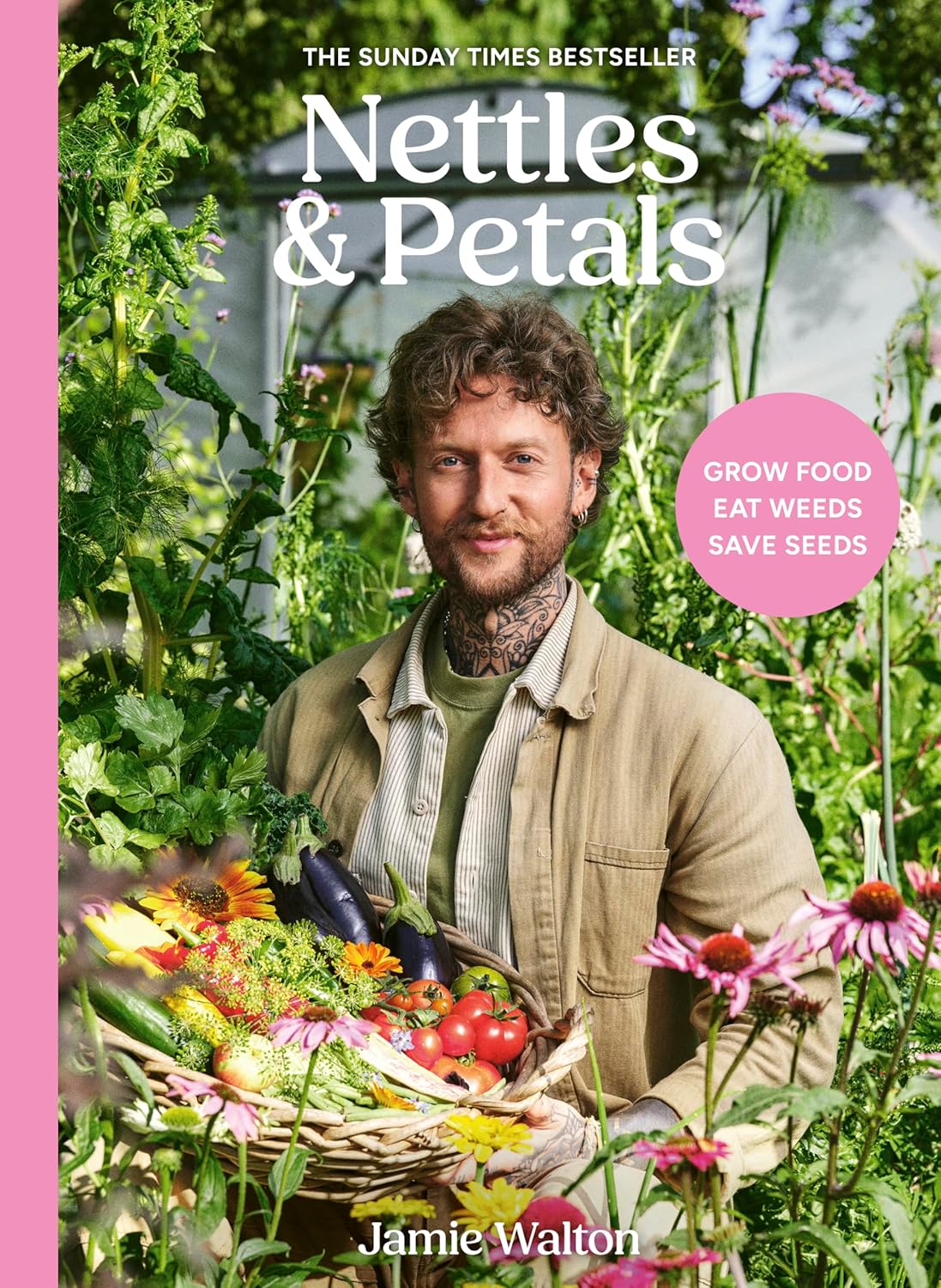 Nettles & Petals: Grow Food by Jamie Walton 